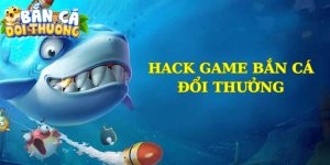 Hack Game Bắn Cá Online - Trúng Thưởng Mà Không Tốn Sức